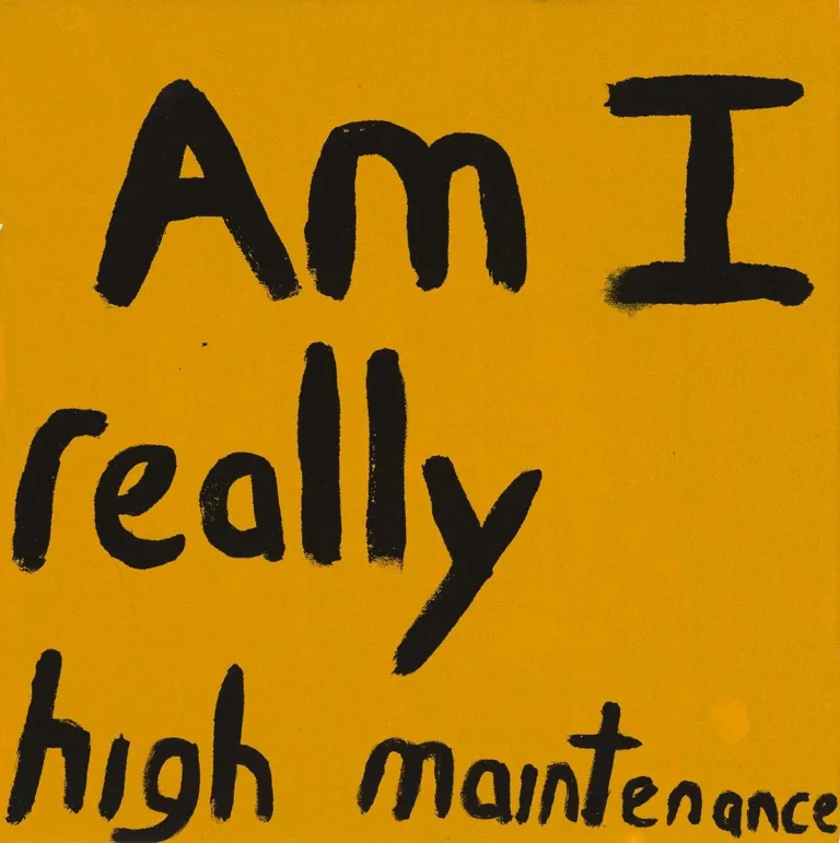 Am I really high maintenance?