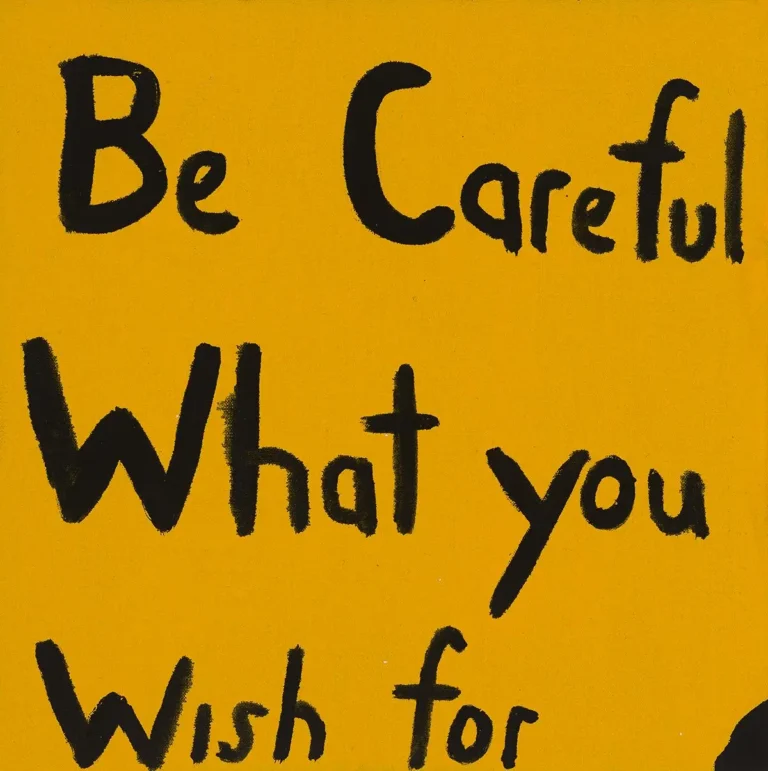 Be careful what you wish for
